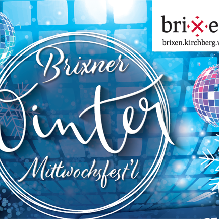 s'Brixner Mittwochsfestl - Winter Edition