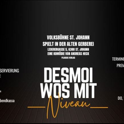 Theater: 'Desmoi wos mit Niveau'